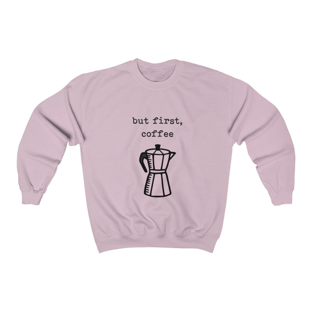 But first best sale coffee sweatshirt